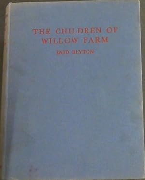 Seller image for THE CHILDREN OF WILLOW FARM - A Tale of Life on a Farm for sale by Chapter 1
