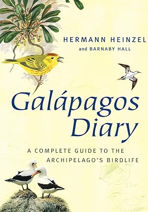 Galapagos Diary : A Complete Guide To The Archipelago's Birdlife :