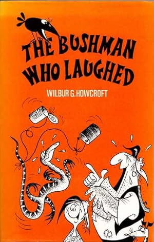 Image du vendeur pour The Bushman Who Laughed mis en vente par Adelaide Booksellers