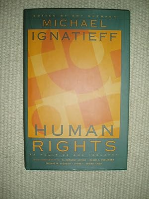 Human Rights as Politics and Idolatry