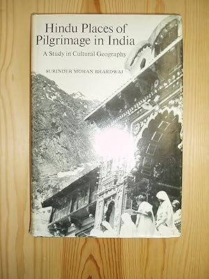 Hindu Places of Pilgrimage in India : A Study in Cultural Geography