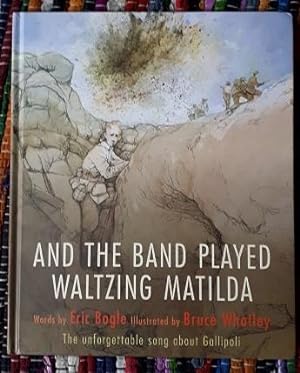 Imagen del vendedor de And the Band Played Waltzing Matilda. The unforgettable song about Gallipoli. a la venta por City Basement Books