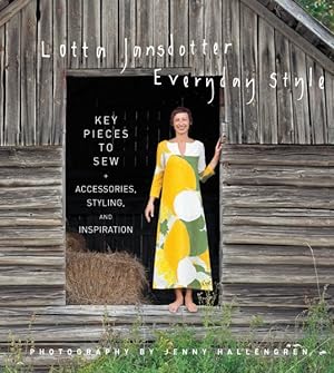 Image du vendeur pour Lotta Jansdotter Everyday Style : Key Pieces to Sew + Accessories, Styling & Inspiration mis en vente par GreatBookPrices
