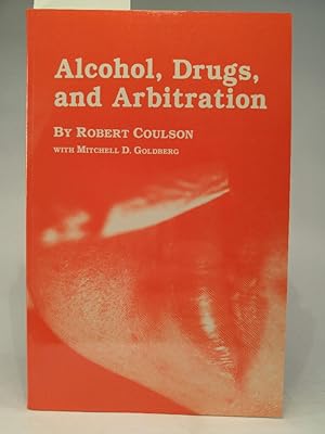 Bild des Verkufers fr Alcohol, Drugs, and Arbitration: An Analysis of Fifty-Nine Arbitration Cases zum Verkauf von ANTIQUARIAT Franke BRUDDENBOOKS