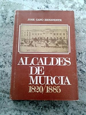 ALCALDES DE MURCIA. 1820 - 1885
