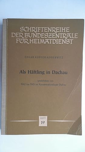 Imagen del vendedor de ALS HFTLING IN DACHAU. Geschrieben von 1942 bis 1945 im Konzentrationslager Dachau a la venta por Antiquariat Maiwald