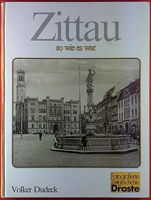 Bild des Verkufers fr Zittau so wie es war. Fotografierte Zeitgeschichte. zum Verkauf von biblion2