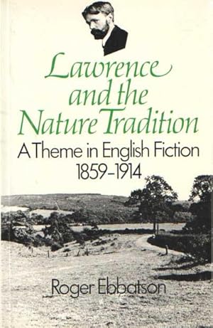 Seller image for Lawrence and the Nature Tradition: A Theme in English Fiction 1859-1914 for sale by Bij tij en ontij ...