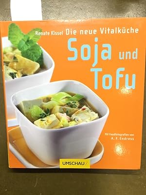 Bild des Verkufers fr Soja und Tofu : die neue Vitalkche. Mit Foodfotogr. von A. F. Endress zum Verkauf von Kepler-Buchversand Huong Bach