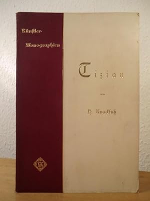 Bild des Verkufers fr Tizian. Knstler-Monographien Band 29. Liebhaber-Ausgaben zum Verkauf von Antiquariat Weber
