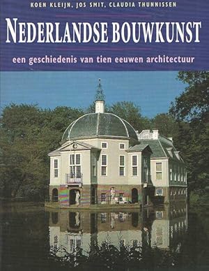Nederlandse bouwkunst. Een geschiedenis van tien eeuwen architectuur