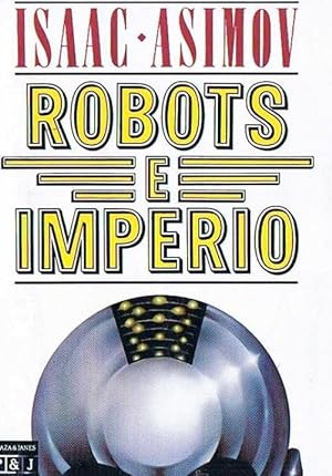 ROBOTS E IMPERIO. ISAAC ASIMOV. PLAZA & JANÉS. BARCELONA, 1986