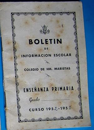 BOLETÍN DE INFORMACIÓN ESCOLAR. COLEGIO HERMANOS MARISTAS. CALIFICACIONES. MATARÓ, CURSO 1951, 1952.