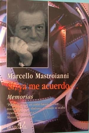 SÍ, YA ME ACUERDO. MEMORIAS. MARCELLO MASTROIANNI. EDICIONES B. BARCELOA, 1998. 1ª REIMPRESIÓN.