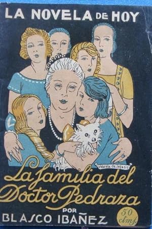 LA FAMILIA DEL DOCTOR PEDRAZA. V. BLASCO IBAÑEZ. LA NOVELA DE HOY, 1922.