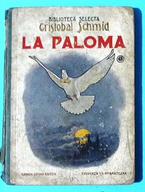 LA PALOMA. POR CRISTOBAL SCHMID. Nº 48. BIBLIOTECA SELECTA. RAMON SOPENA, 1925.