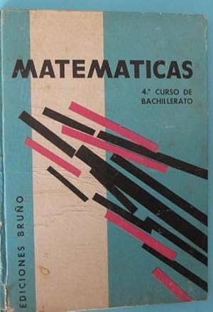 MATEMÁTICAS. 4º CURSO DE BACHILLERATO. EDICIONES BRUÑO, 1961.