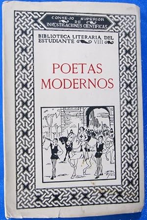 PÓETAS MODERNOS. BIBLIOTECA LITERARIA DEL ESTUDIANTE VIII.CSIC. SUCESORES DE RIVADENEYRA, 1952.