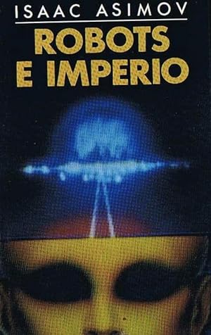 ROBOTS E IMPERIO. ISAAC ASIMOV. CÍRCULO DE LECTORES. BARCELONA, 1987