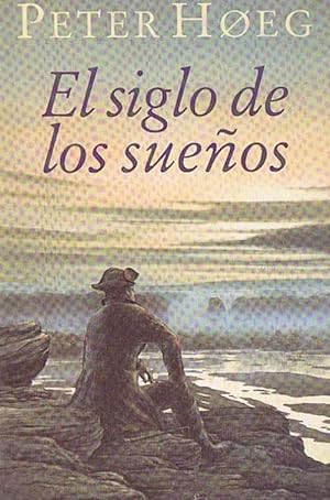 EL SIGLO DE LOS SUEÑOS. PETER HOEG. CIRCULO DE LECTORES, 1996