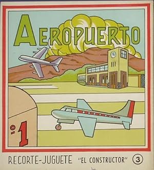 AEROPUERTO. RECORTE JUGUETE, EL CONSTRUCTOR. Nº 3. EDITORIAL ROMA. BARCELONA, 1960. (Coleccionism...