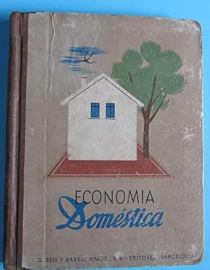 ECONOMÍA DOMÉSTICA. ADELINA B. ESTRADA. SEIX BARRAL HNOS, EDITORES. BARCELONA, 1943.