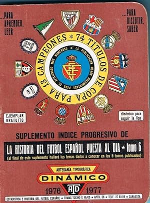 LA HISTORIA DEL FÚTBOL ESPAÑOL PUESTA AL DÍA. TOMO 6. ARTESANÍA TIPOGRÁFICA DINÁMICO 1976- 1977.