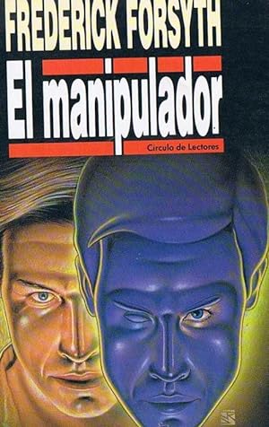EL MANIPULADOR. FREDERICK FORSYTH. CÍRCULO DE LECTORES, 1992