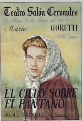 EL CIELO SOBRE EL PANTANO. MARIA GORETTI. SALÓN CERVANTES, 1950. IMPRENTA TALLERES PENITENCIARIOS...