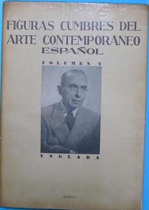 YNGLADA. FIGURAS CUMBRES DEL ARTE CONTEMPORÁNEO ESPAÑOL. VOL V. ARCHIVO DE ARTE, 1945