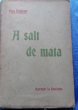 A SALT DE MATA. PERE ALDAVERT. IMPREMPTA LA RENAIXENSA, 1908.