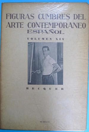 BECQUER. FIGURAS CUMBRES DEL ARTE CONTEMPORÁNEO ESPAÑOL. VOL XIV. ARCHIVO DE ARTE, 1946