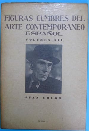 JUAN COLOM. FIGURAS CUMBRES DEL ARTE CONTEMPORÁNEO ESPAÑOL. VOL XII. ARCHIVO DE ARTE, 1946
