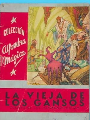 LA VIEJA DE LOS GANSOS. FREIXAS. COL. ALFOMBRA MÁGICA Nº 8. EDITORIAL MOLINO, 1955