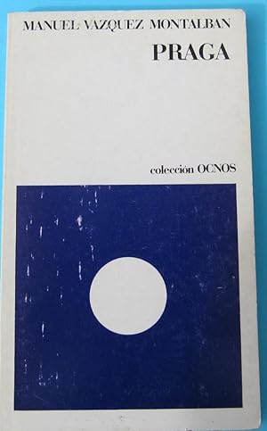 PRAGA. MANUEL VÁZQUEZ MONTALBÁN. COLECCIÓN OCNOS, 1982.