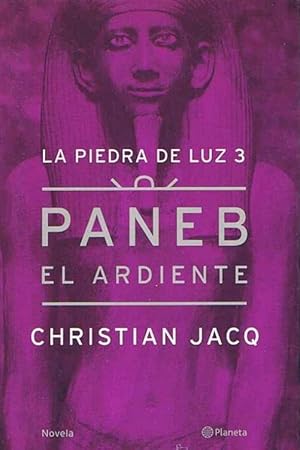 PANEB EL ARDIENTE. LA PIEDRA DE LUZ 3. CHRISTIAN JACQ. PLANETA, 2001