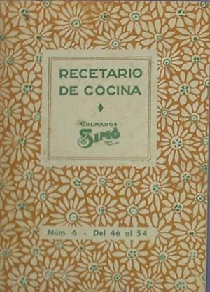 RECETARIOS DE COCINA COLMADOS SIMÓ. Nº 6. DEL 46 AL 54. SIN FECHA.