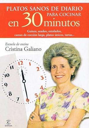 PLATOS SANOS DE DIARIO PARA COCINAR EN 30 MINUTOS. CRISTINA GALIANO. ESPASA, 2000