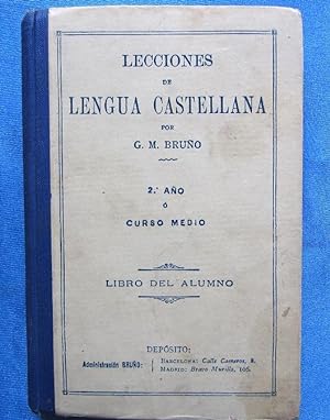LECCIONES DE LENGUA CASTELLANA. POR G. M. BRUÑO. LIBRO DEL ALUMNO. 2º AÑO. EDITORIAL BRUÑO, S/F.