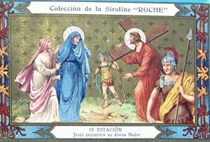 VÍA CRUCIS. IV ESTACIÓN. JESÚS ENCUENTRA SU DIVINA MADRE. COLECCIÓN DE LA SIROLINE ROCHE. (Colecc...