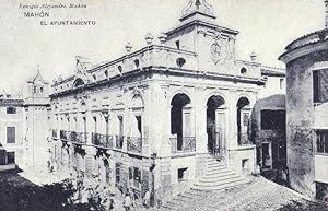 MAHÓN. EL AYUNTAMIENTO. REMIGIO ALEJANDRO, MAHÓN. (Postales/España Antigua (hasta 1939)/Baleares)