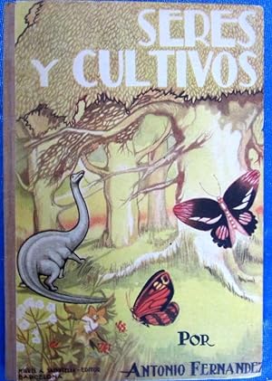 SERES Y CULTIVOS. CIENCIAS NATURALES Y AGRÍCOLAS. A. FERNÁNDEZ RODRÍGUEZ. EDITORIAL SALVATELLA, 1948