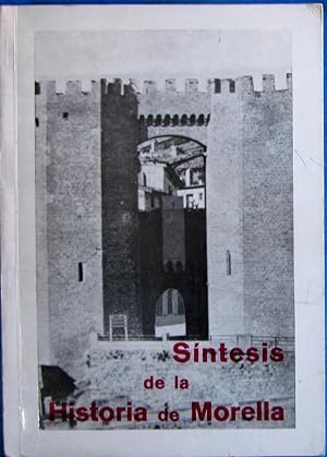 SÍNTESIS DE LA HISTORIA DE MORELLA. F. ORTÍ MIRALLES. EDICIONES ORTÍ. 1ª EDICIÓN, 1968.