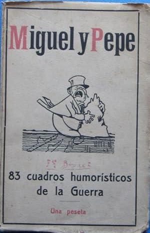 MIGUEL Y PEPE. 83 CUADROS HUMORISTICOS DE LA GUERRA. C. SEITHER, EDITOR. BARCELONA, 1916. (Milita...