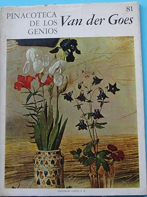 BIBLIOTECA DE LOS GENIOS. VAN DER GOES. EDITORIAL CODEX. BUENOS AIRES, 1964.