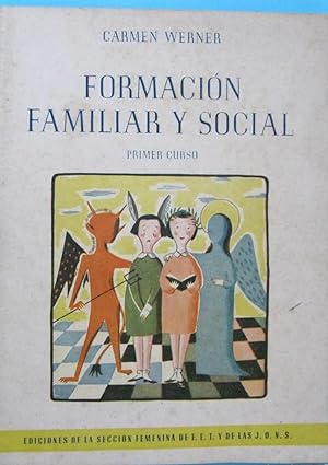 FORMACIÓN FAMILiAR Y SOCIAL. CARMEN WERNER. SECCIÓN FEMENINA DE FET Y JONS. MADRID, 1951. 3ª EDICIÓN