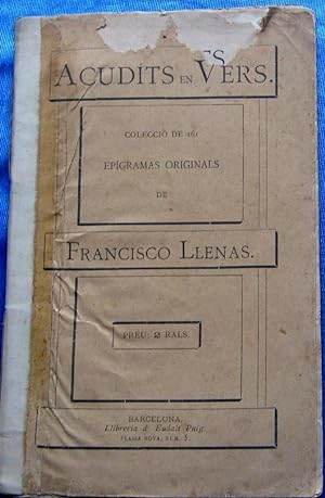 ACUDITS EN VERS. COLECCIÓ DE 161 EPIGRAMAS. FRANCISCO LLERAS, LLIBRERIA D' EUDALT PUIG, BCN, 1884.