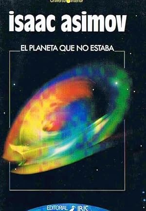 EL PLANETA QUE NO ESTABA. ISAAC ASIMOV. EDITORIAL IBIS, 1987