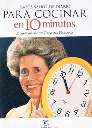 PLATOS SANOS DE DIARIO PARA COCINAR EN 10 MINUTOS. CRISTINA GALIANO. ESPASA, 1999