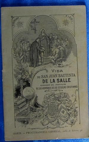 VIDA DE SAN JUAN BAUTISTA DE LA SALLE FUNDADOR ESCUELAS CRISTIANAS, PARÍS PROCURADURIA GENERAL, 1909